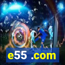 e55 .com